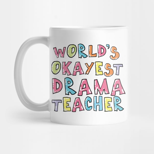 World's Okayest Drama Teacher Gift Idea by BetterManufaktur